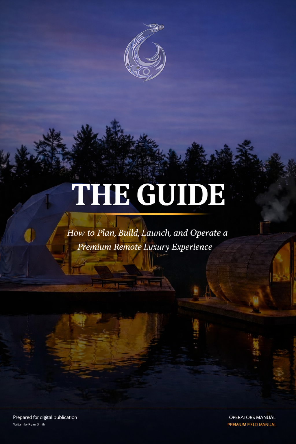 The Guide. How to Build a Luxury Destination Retreat